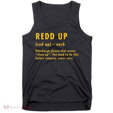 Redd Up Definition Pittsburgh Phrase That Means Tank Top