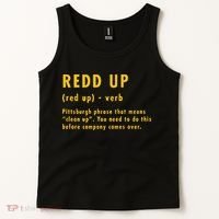 Redd Up Definition Pittsburgh Phrase That Means Tank Top thumb 2