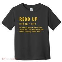 Redd Up Definition Pittsburgh Phrase That Means Toddler T-Shirt thumb 0
