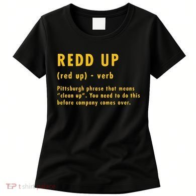 Redd Up Definition Pittsburgh Phrase That Means Women's T-Shirt