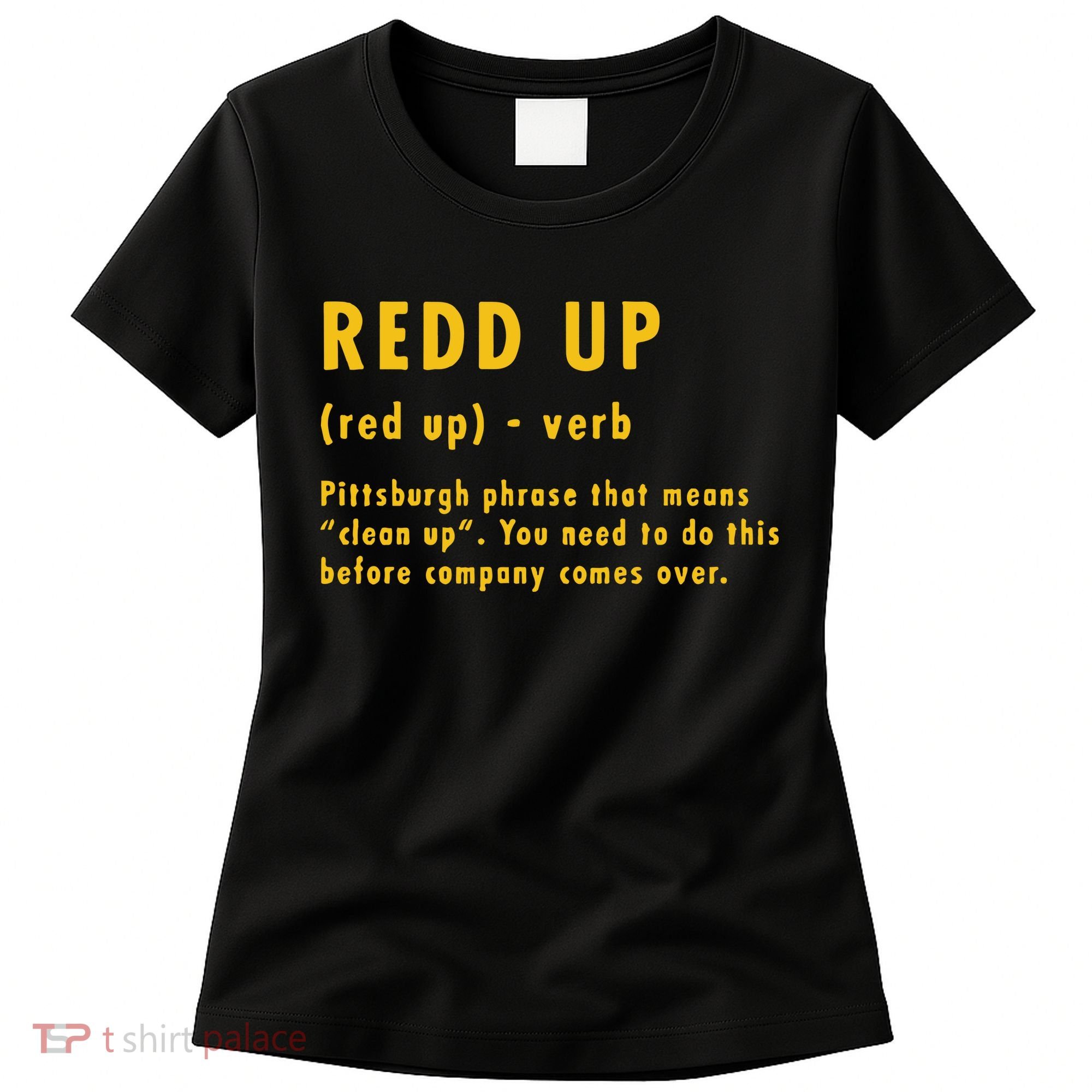 Redd Up Definition Pittsburgh Phrase That Means Women's T-Shirt