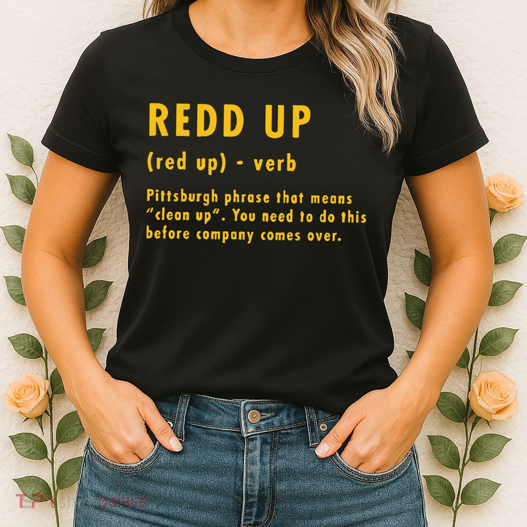 Redd Up Definition Pittsburgh Phrase That Means Women's T-Shirt