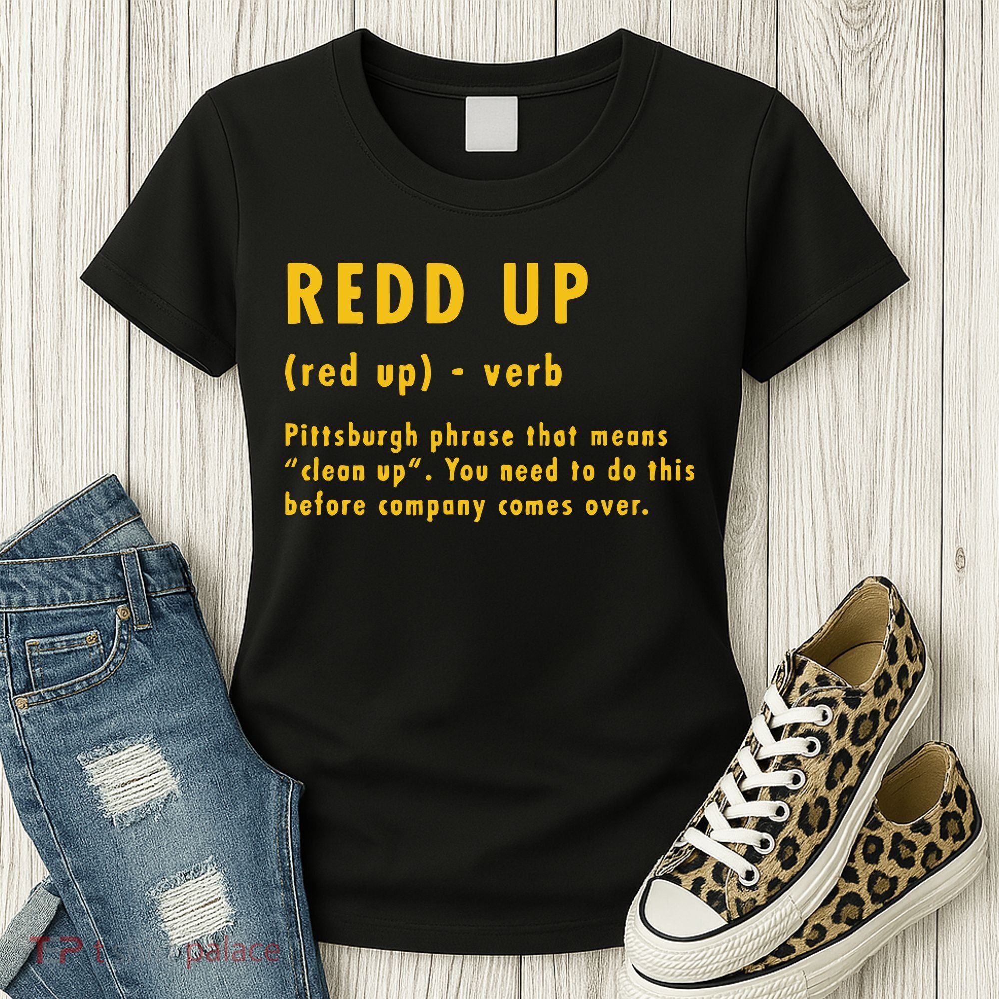 Redd Up Definition Pittsburgh Phrase That Means Women's T-Shirt