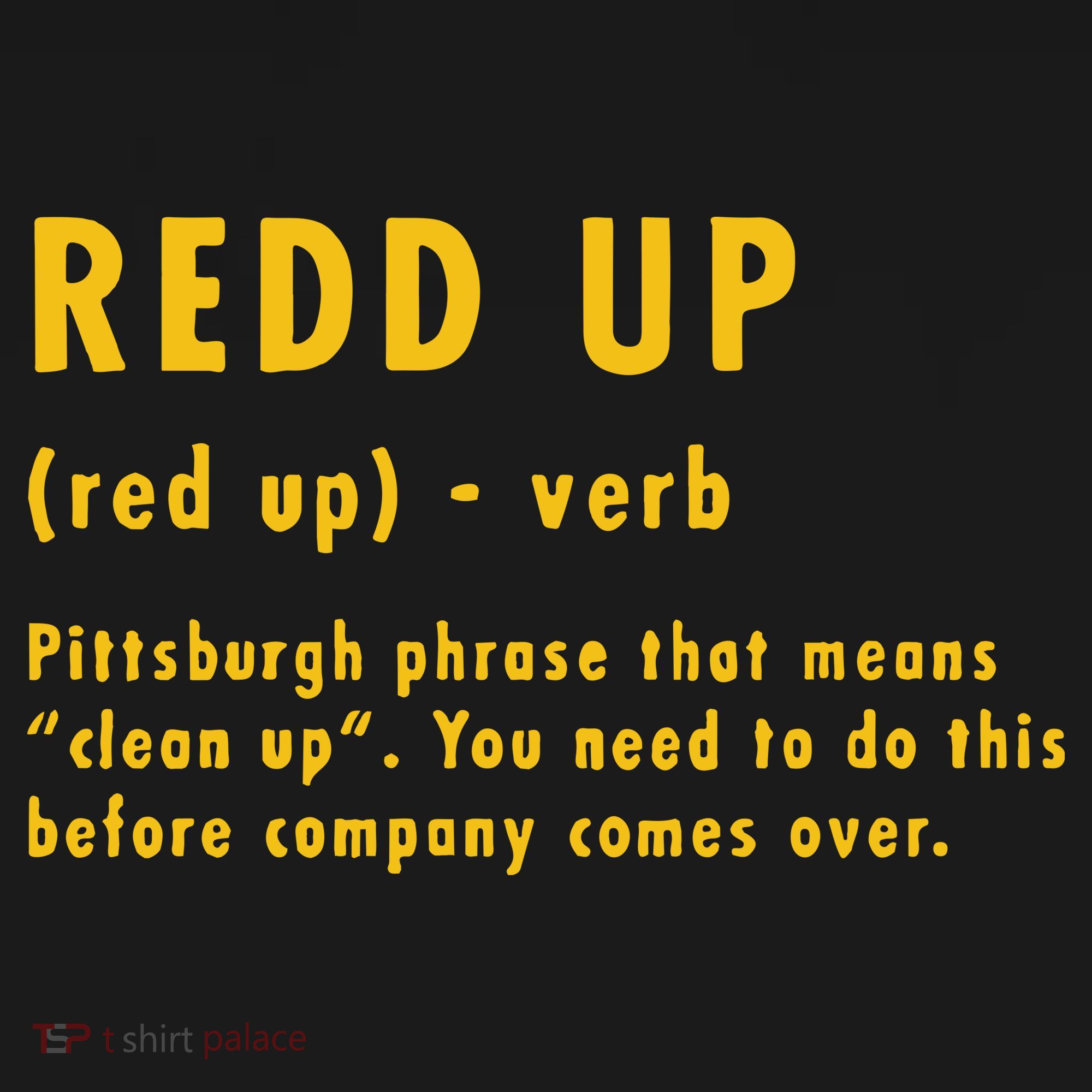 Redd Up Definition Pittsburgh Phrase That Means Kids Sweatshirt