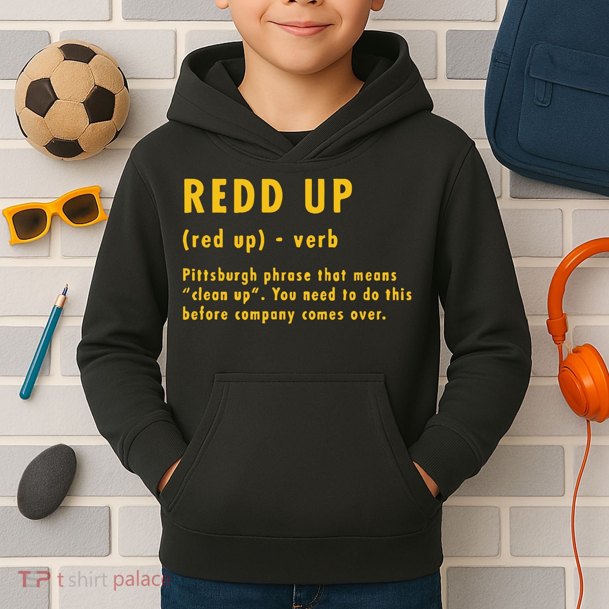 Redd Up Definition Pittsburgh Phrase That Means Kids Hoodie