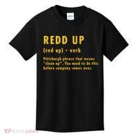 Redd Up Definition Pittsburgh Phrase That Means Kids T-Shirt thumb 0