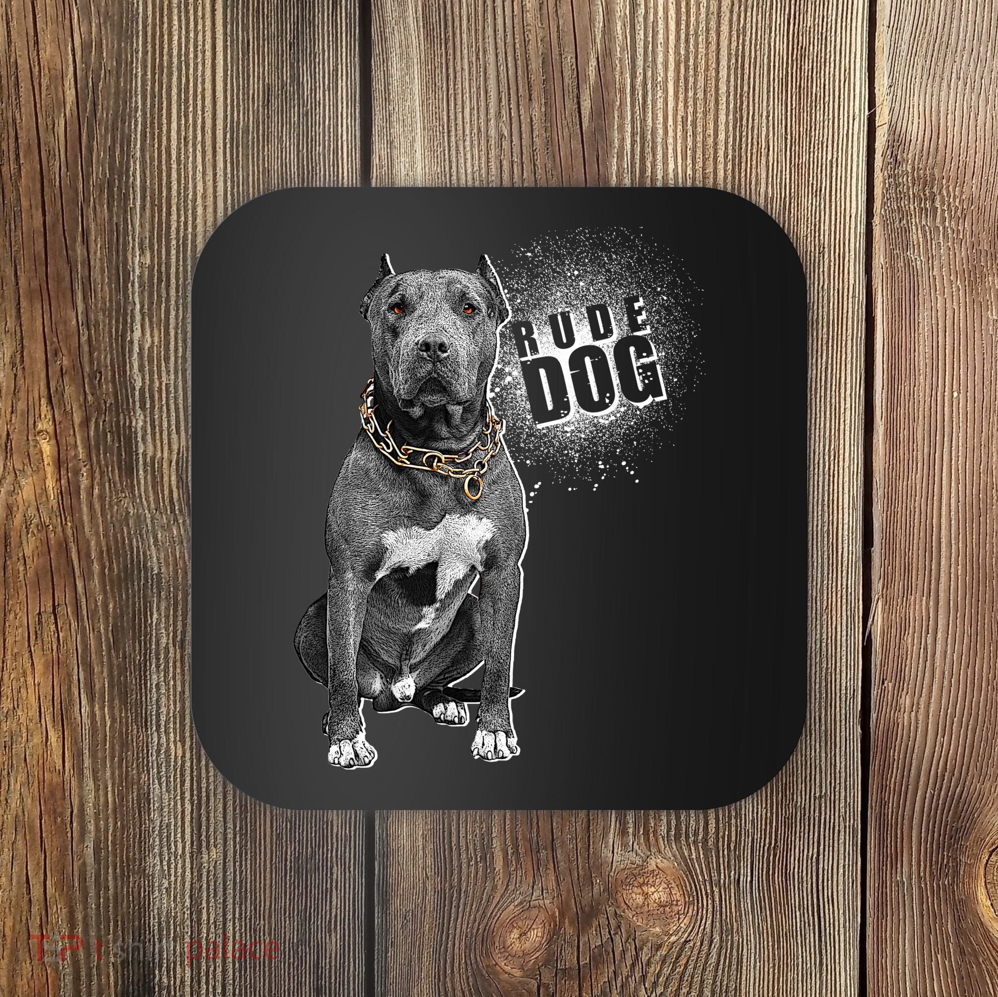 Rude Dog Pitbull Lover Coaster