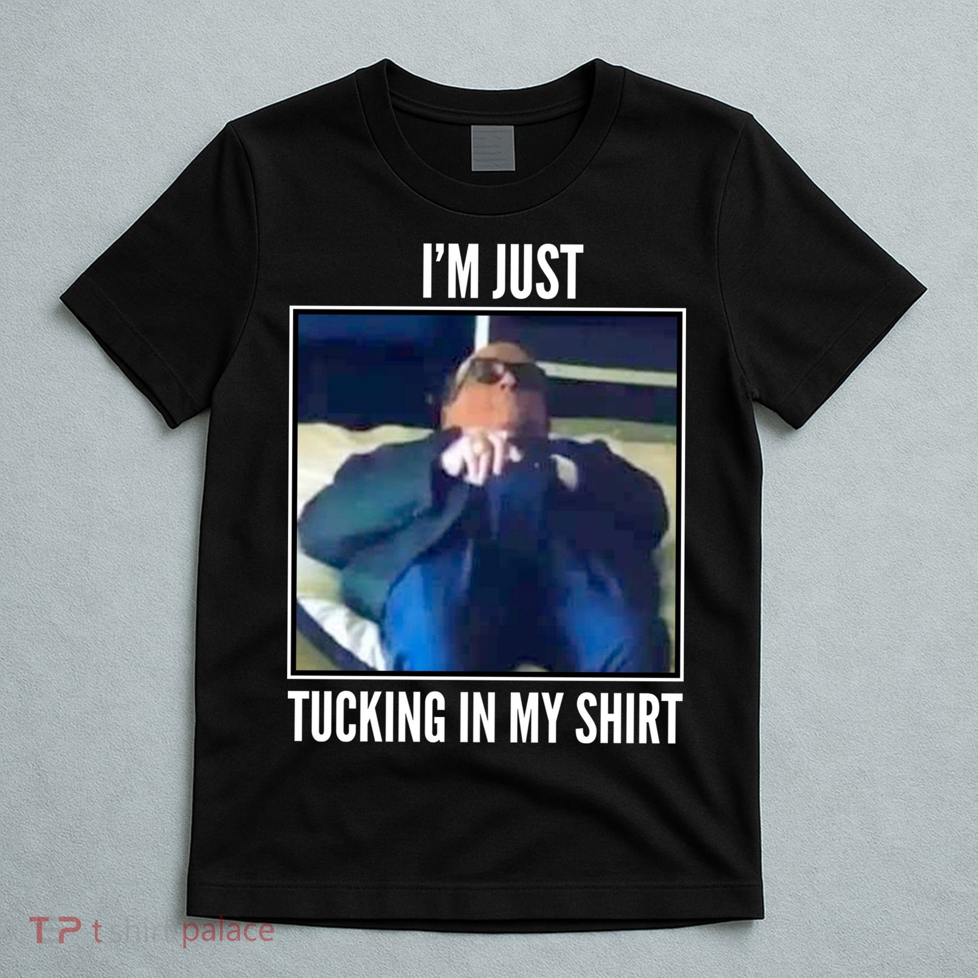 Rudy Giuliani I'm Just Tucking In My Shirt T-Shirt