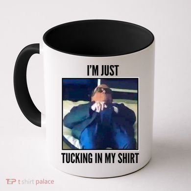 Rudy Giuliani I'm Just Tucking In My Shirt Coffee Mug