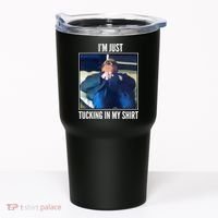 Rudy Giuliani I'm Just Tucking In My Shirt Tumbler thumb 0