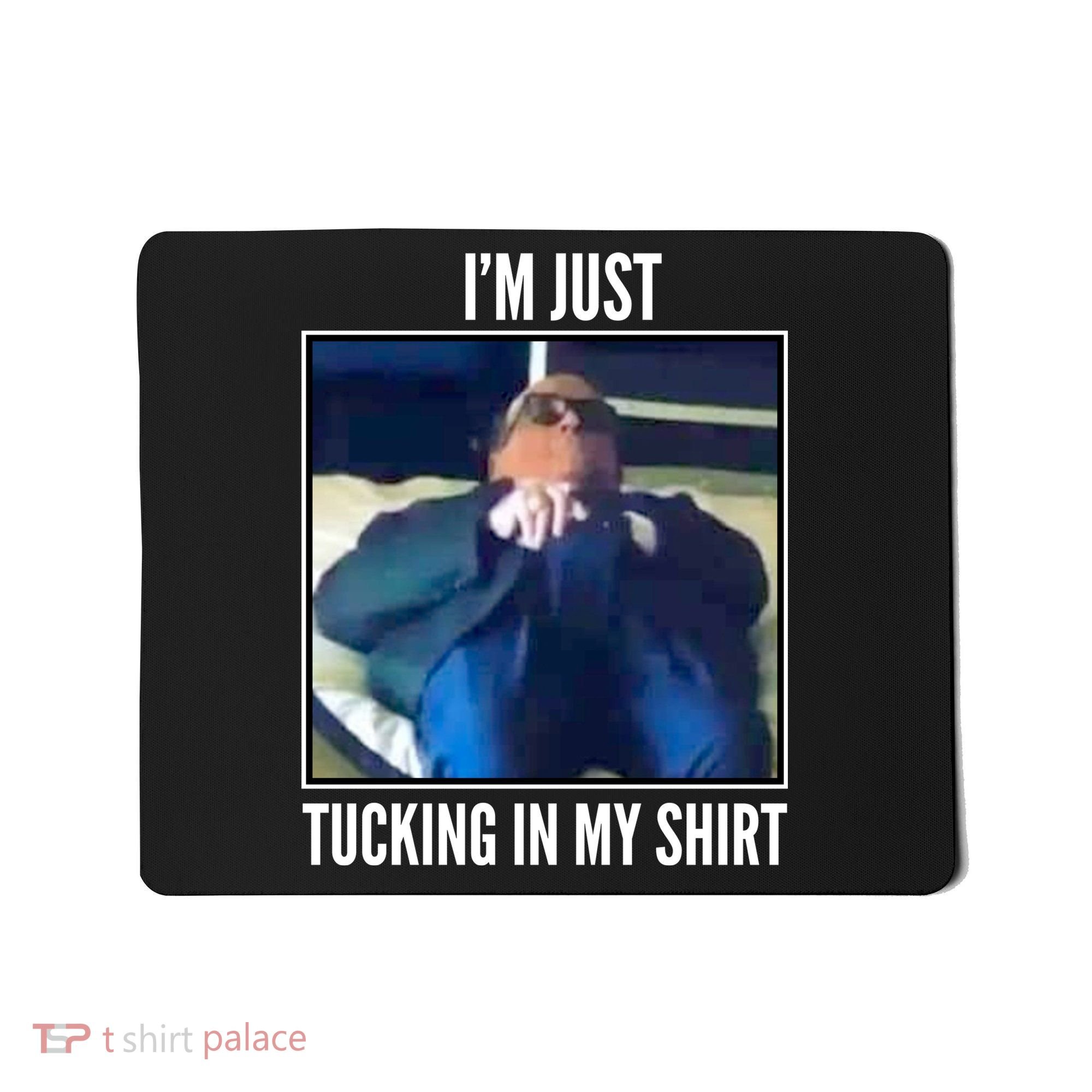 Rudy Giuliani I'm Just Tucking In My Shirt Mousepad