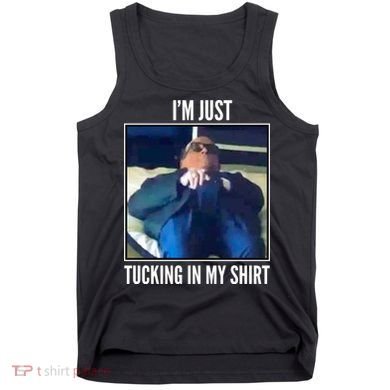 Rudy Giuliani I'm Just Tucking In My Shirt Tank Top