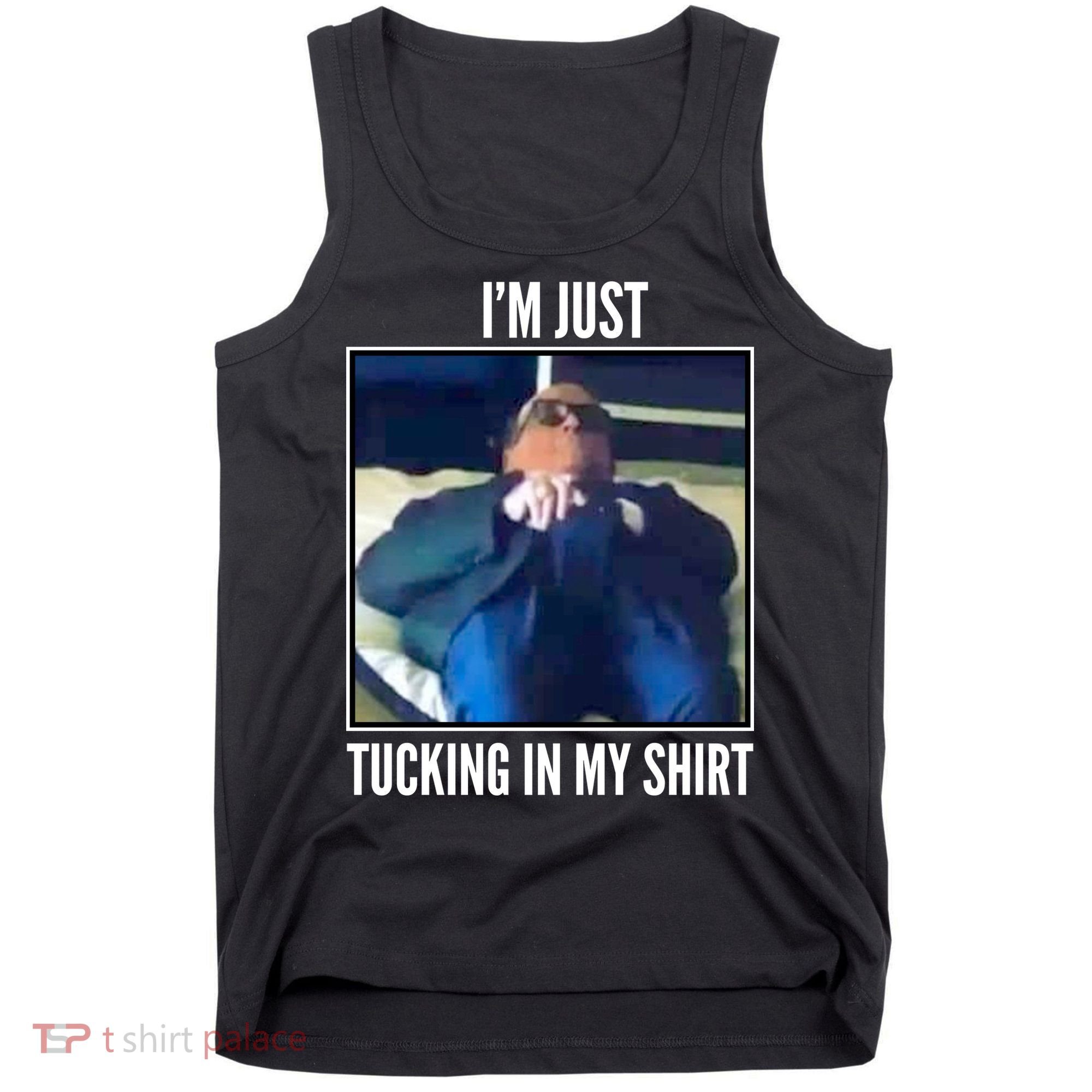Rudy Giuliani I'm Just Tucking In My Shirt Tank Top
