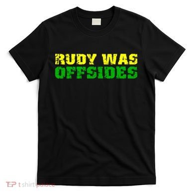 Rudy Was Offsides T-Shirt