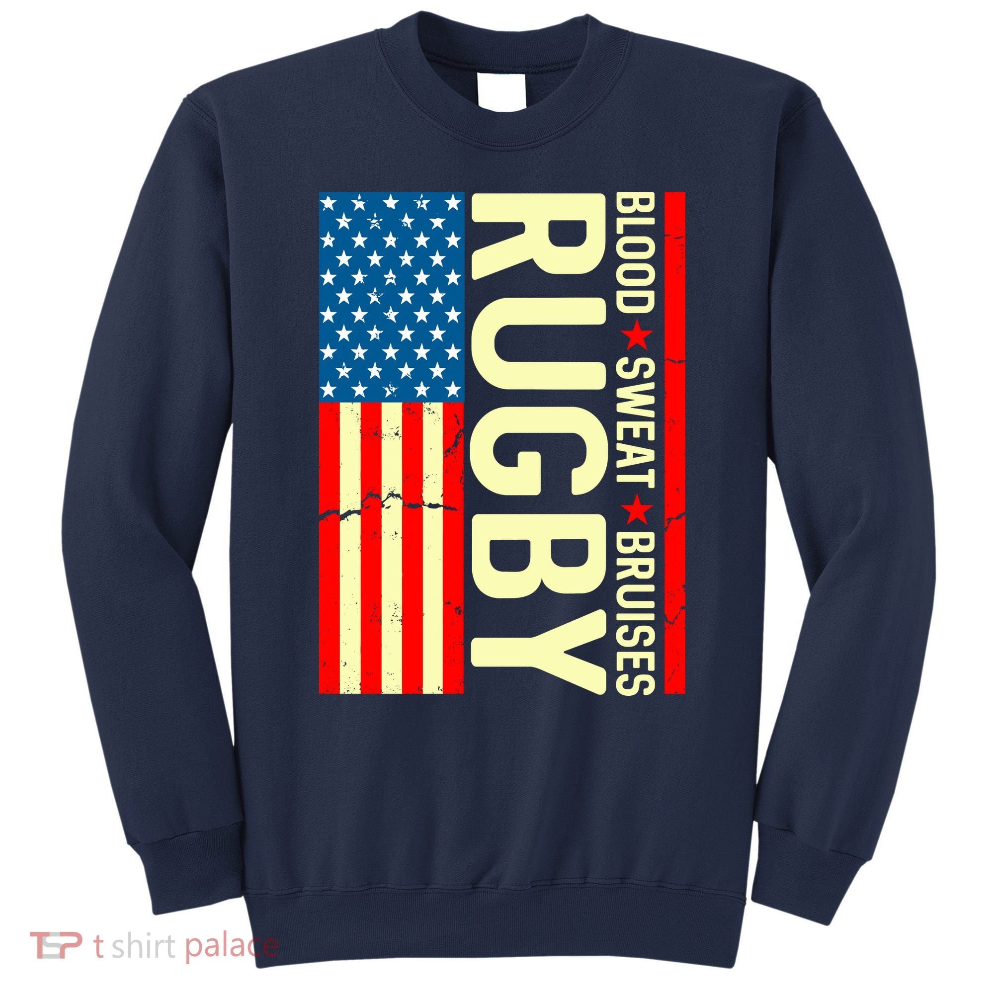 Rugby USA Flag Blood Sweat Bruises Sweatshirt