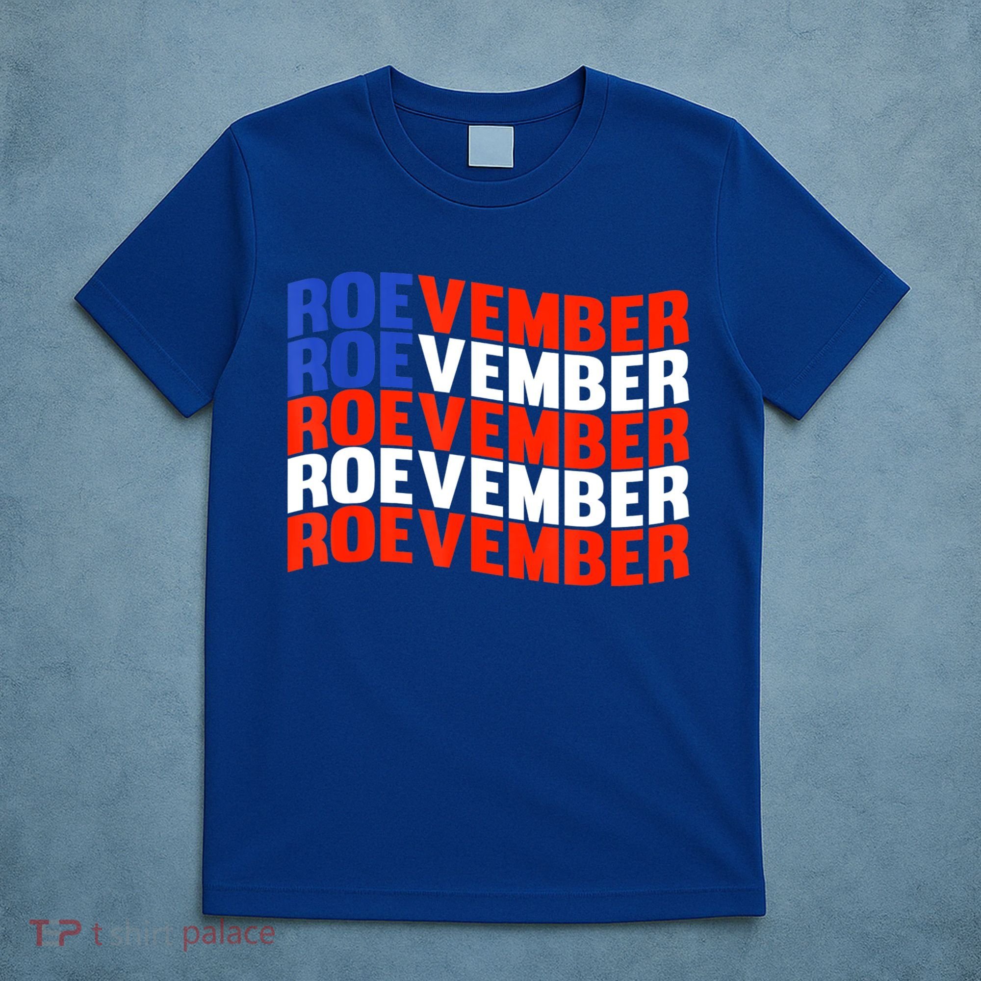 ROEVEMBER US FLAG Roe Vember Roe November Pro Roe Choice T-Shirt