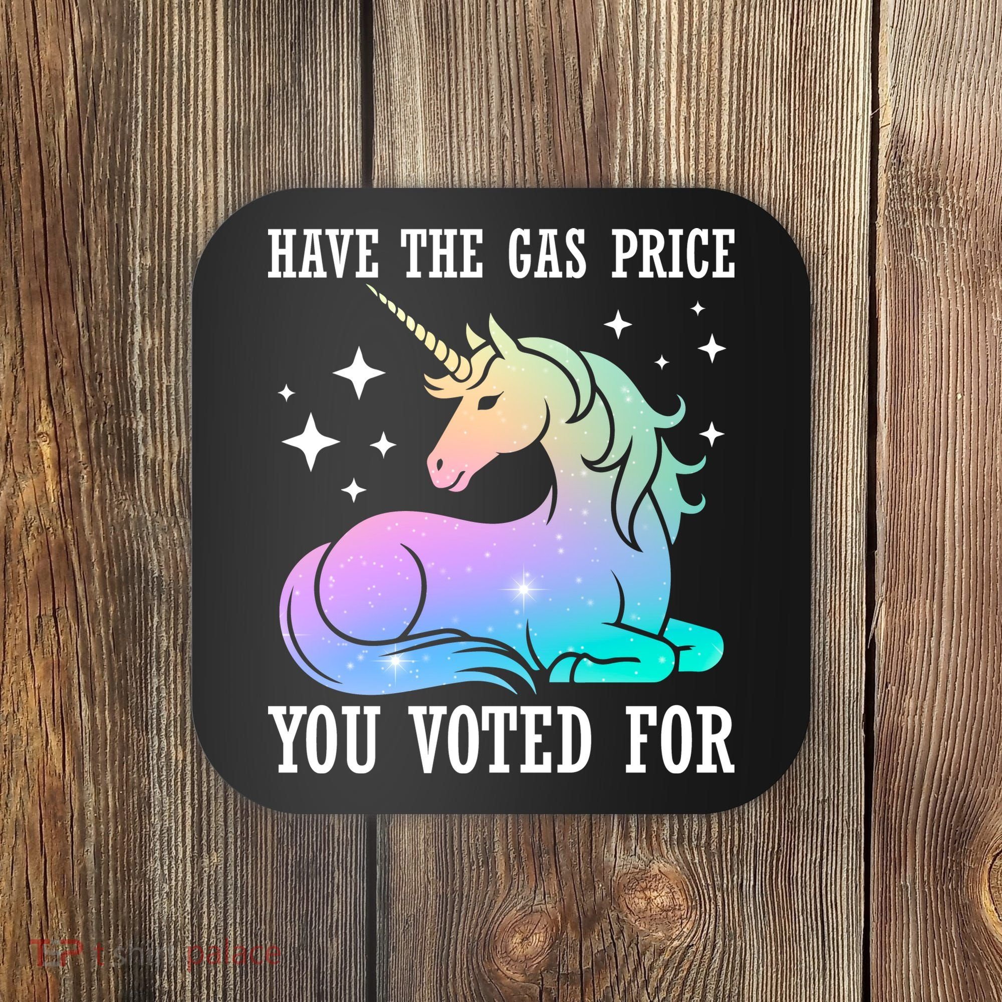 Rainbow Unicorn Gas Price Funny Liberal Coaster