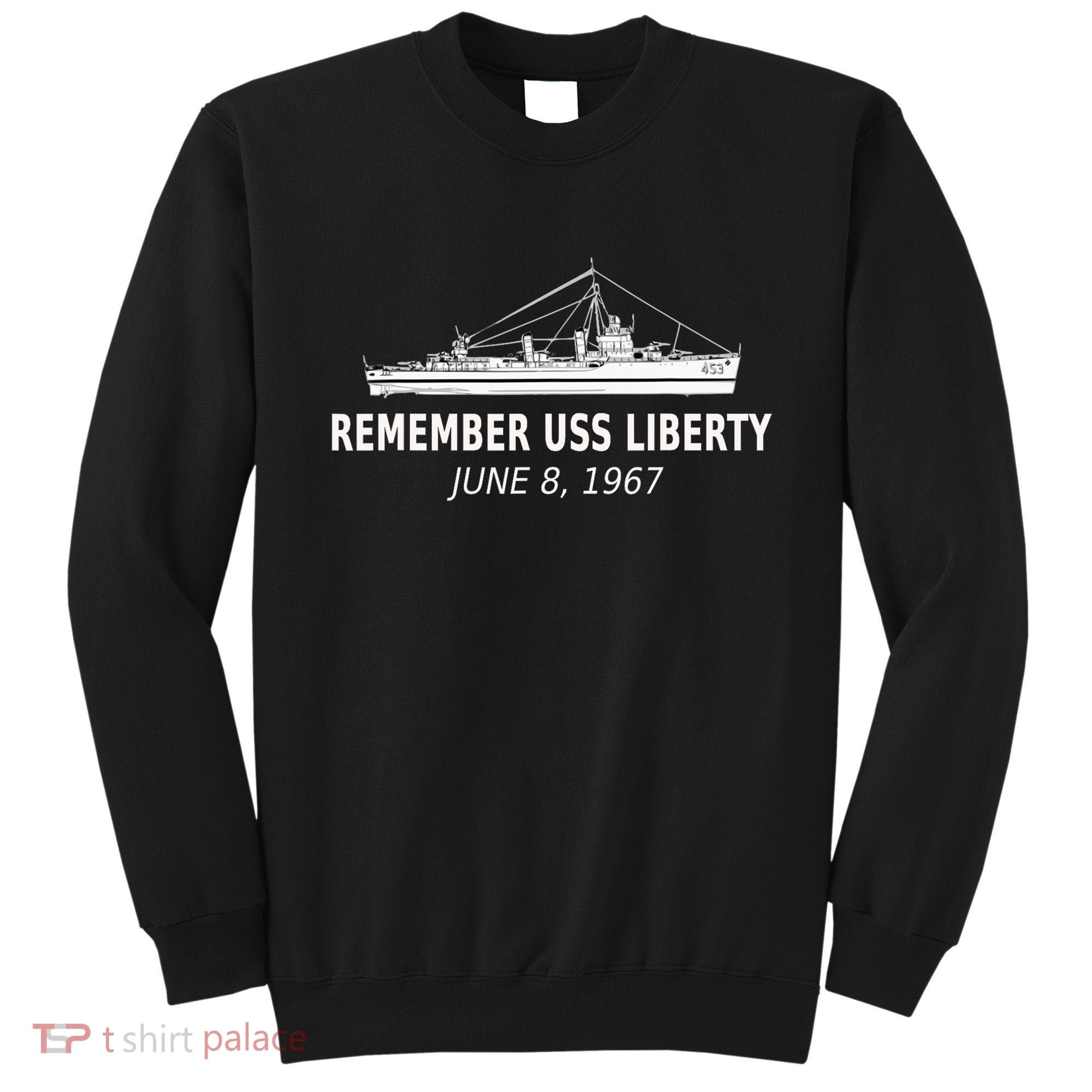 Remember Uss Liberty June 8 1967 Sweatshirt