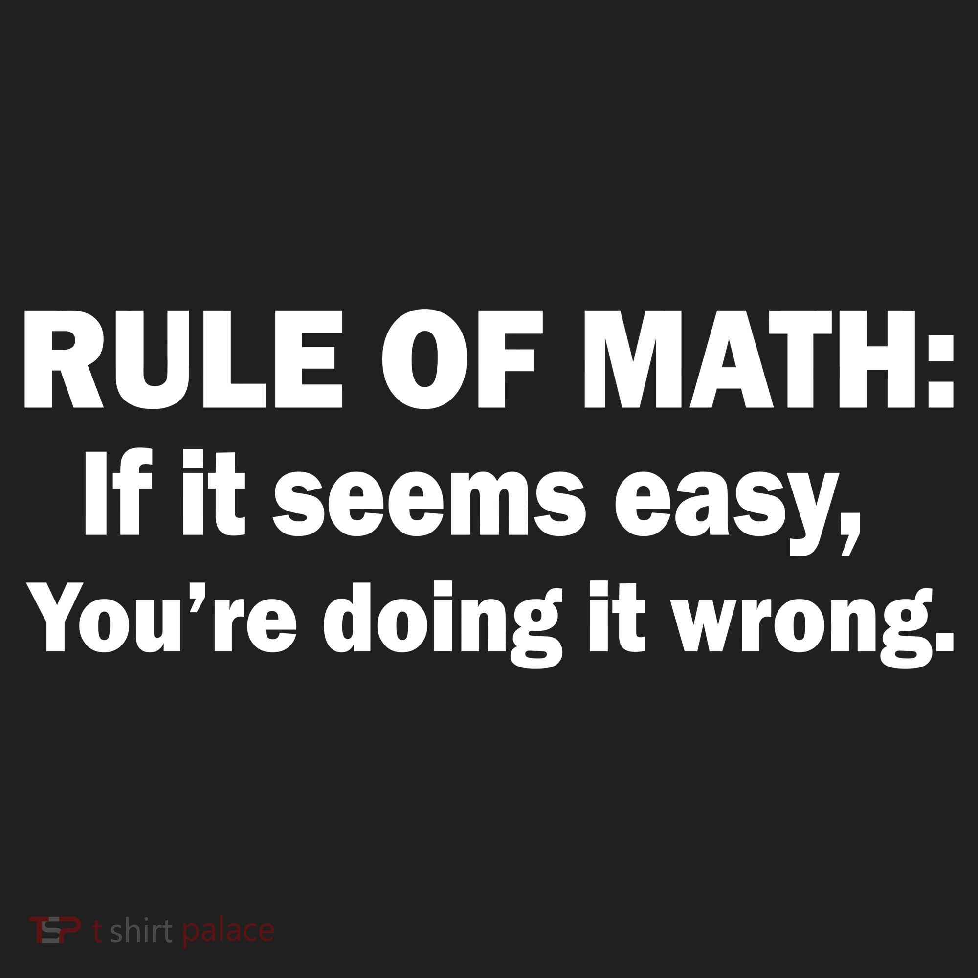 Rule Of Math Seems Easy You're Doing It Wrong Tumbler