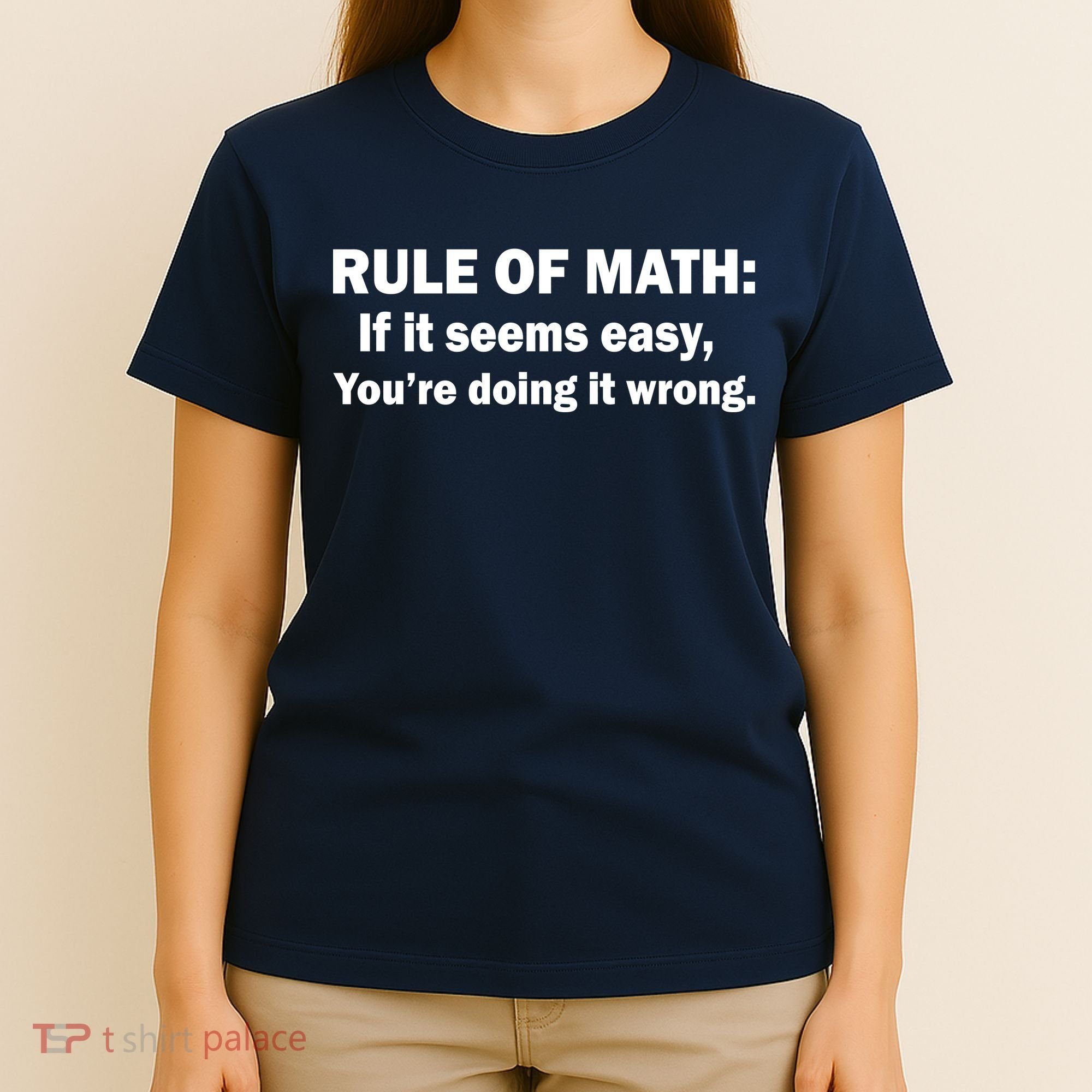 Rule Of Math Seems Easy You're Doing It Wrong T-Shirt