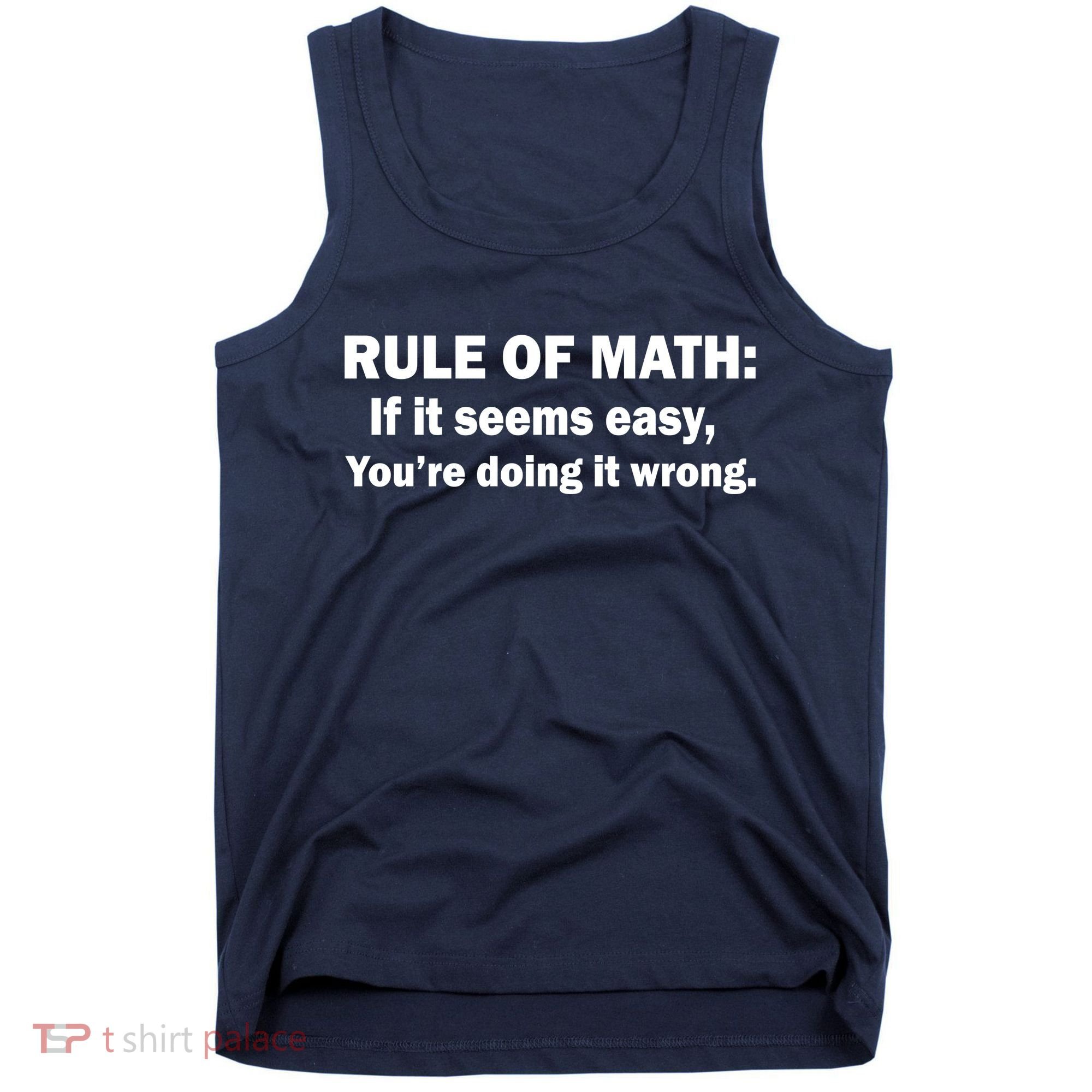 Rule Of Math Seems Easy You're Doing It Wrong Tank Top