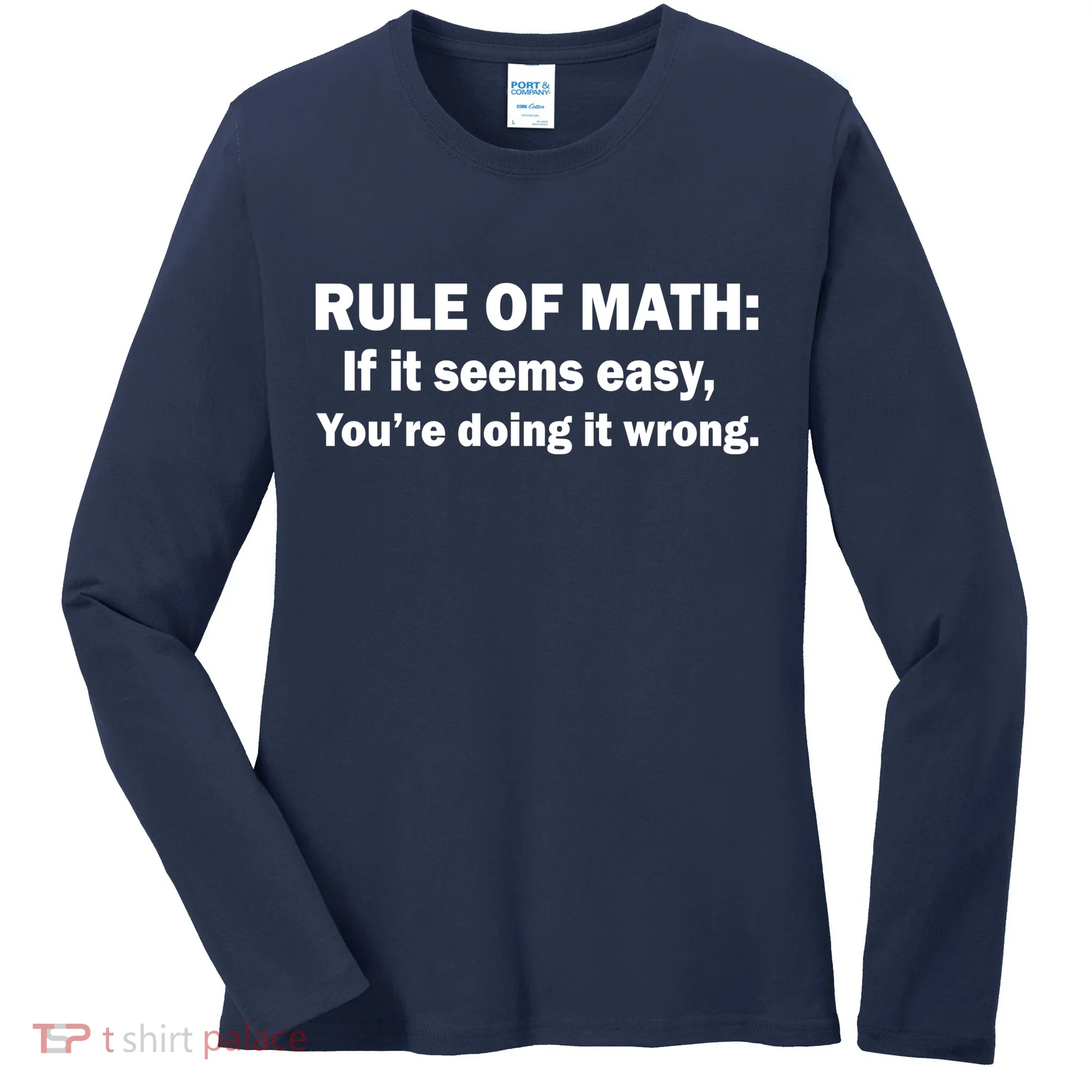 Rule Of Math Seems Easy You're Doing It Wrong Women's Long Sleeve Shirt