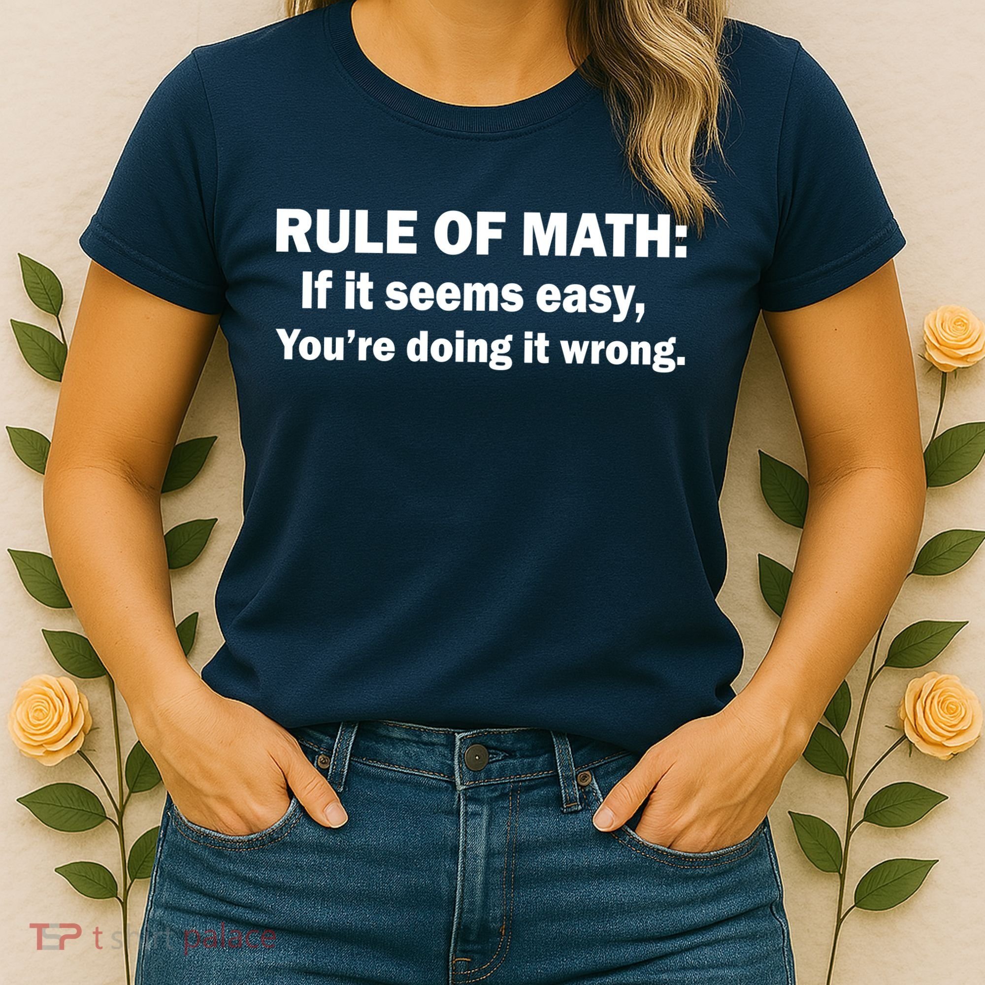 Rule Of Math Seems Easy You're Doing It Wrong Women's T-Shirt