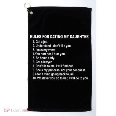 Rules For Dating My Daughter Father's Day Golf Towel