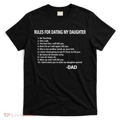 Rules For Dating MY Daughter Funny T-Shirt
