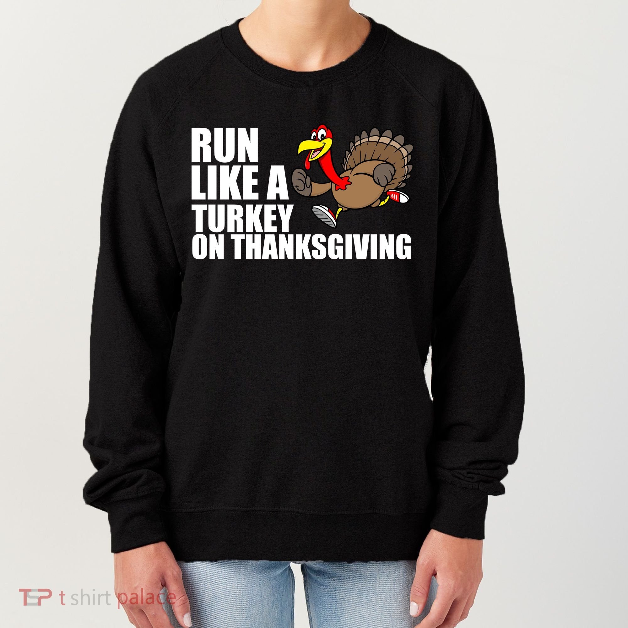 Run Like A Turkey On Thanksgiving Women's Sweatshirt