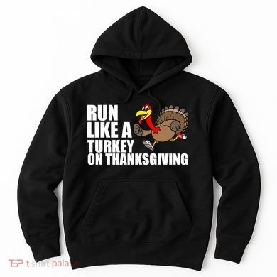 Run Like A Turkey On Thanksgiving Hoodie