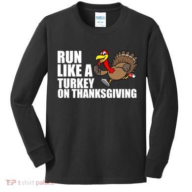 Run Like A Turkey On Thanksgiving Kids Long Sleeve Shirt