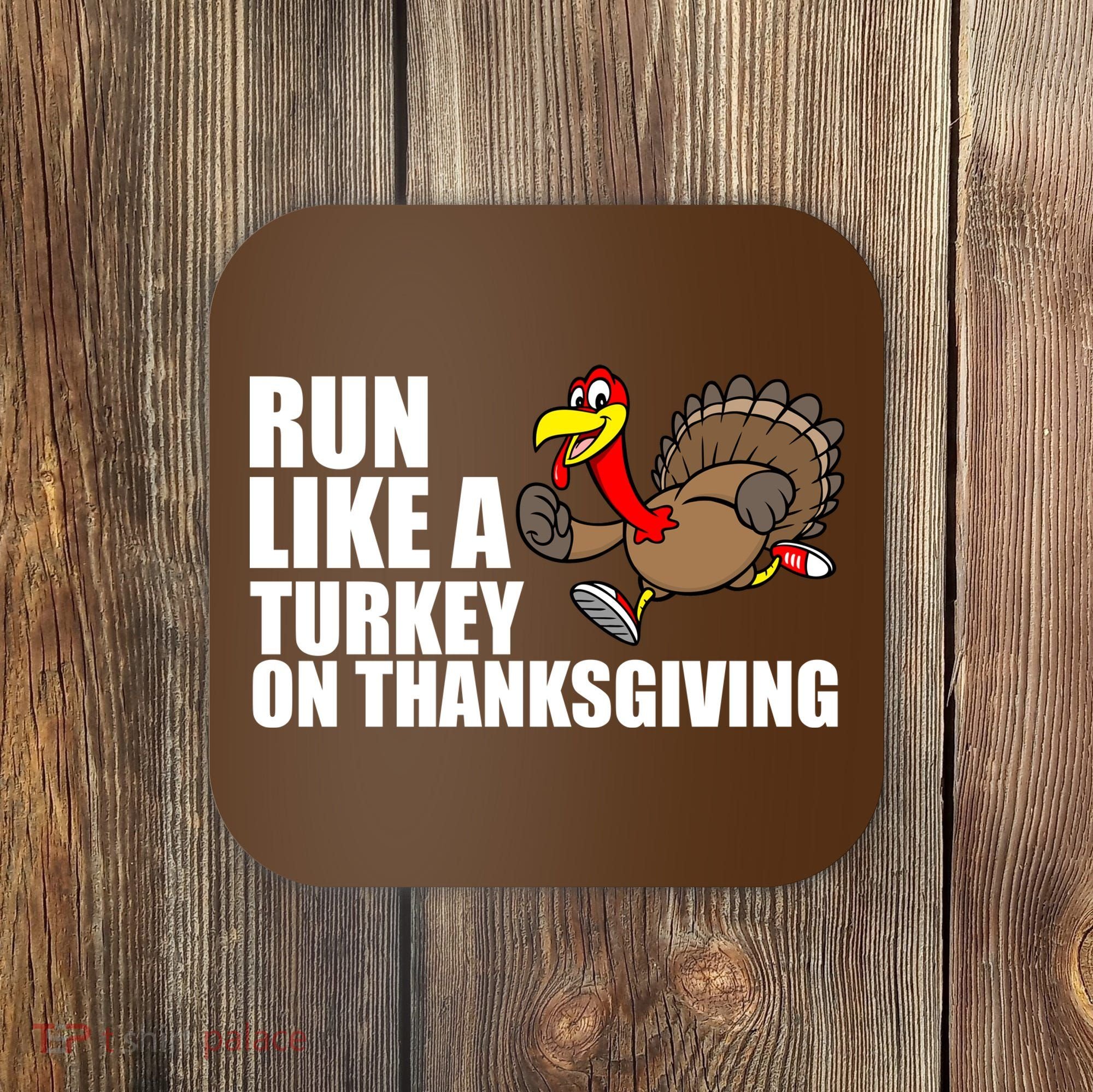Run Like A Turkey On Thanksgiving Coaster