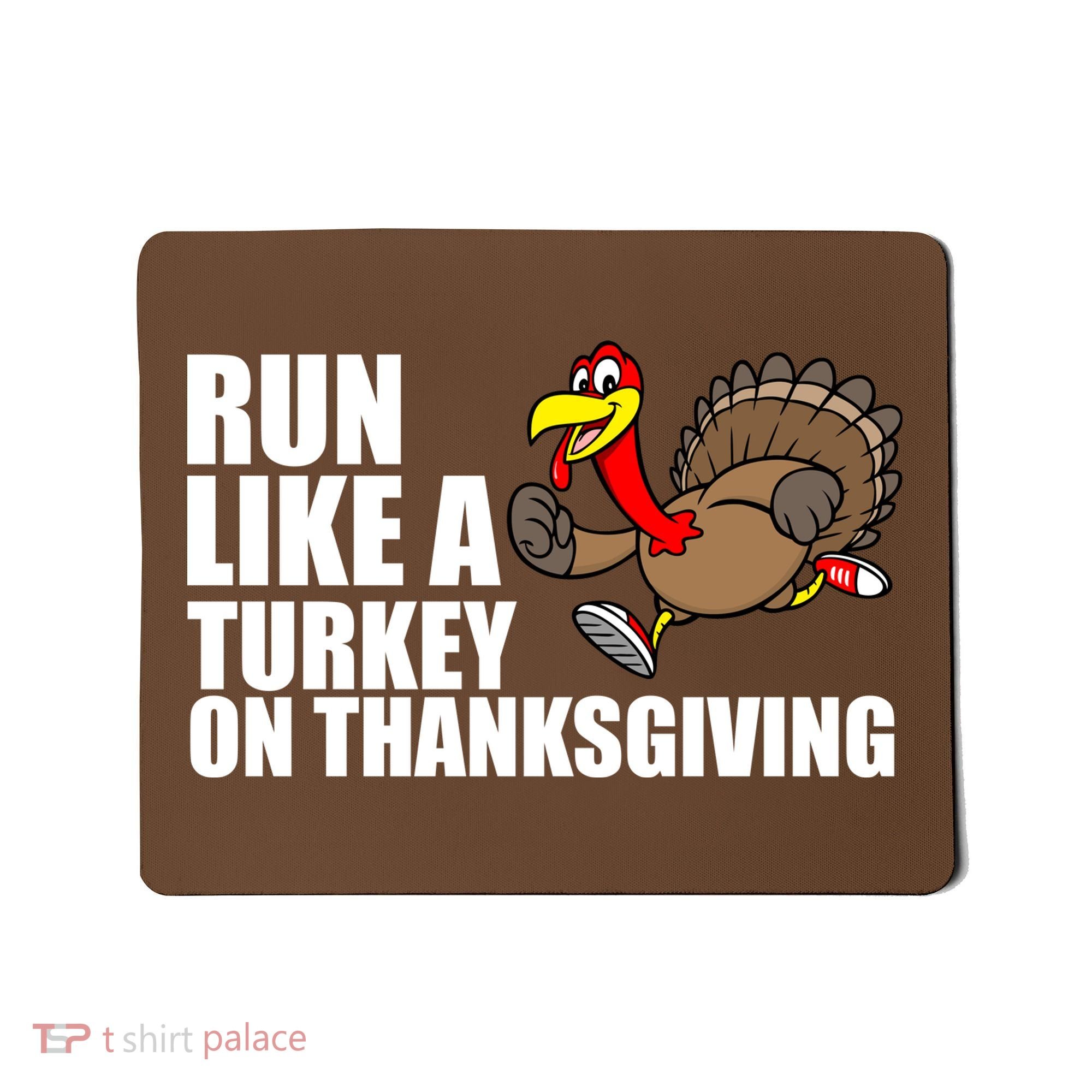Run Like A Turkey On Thanksgiving Mousepad