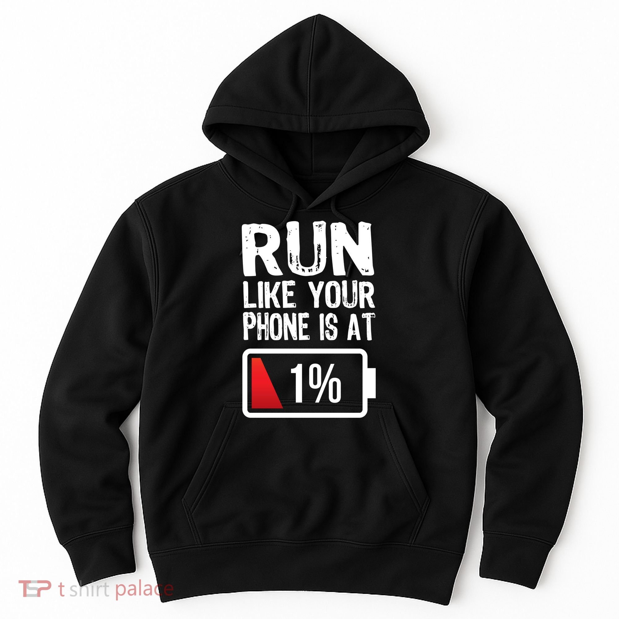 Run Like Your Phone Is At 1% Hoodie