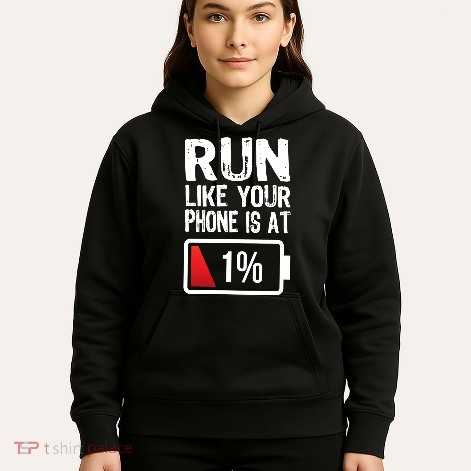 Run Like Your Phone Is At 1% Hoodie