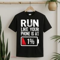 Run Like Your Phone Is At 1% T-Shirt thumb 2