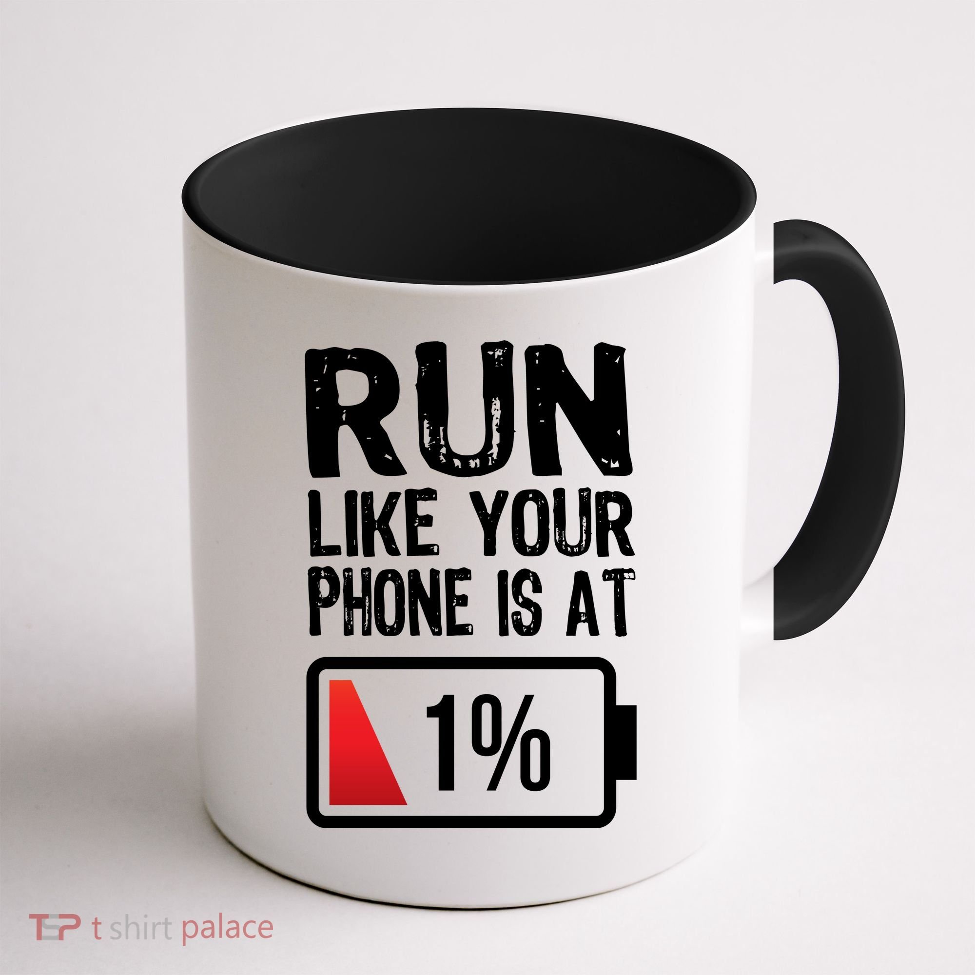 Run Like Your Phone Is At 1% Coffee Mug