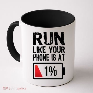 Run Like Your Phone Is At 1% Coffee Mug