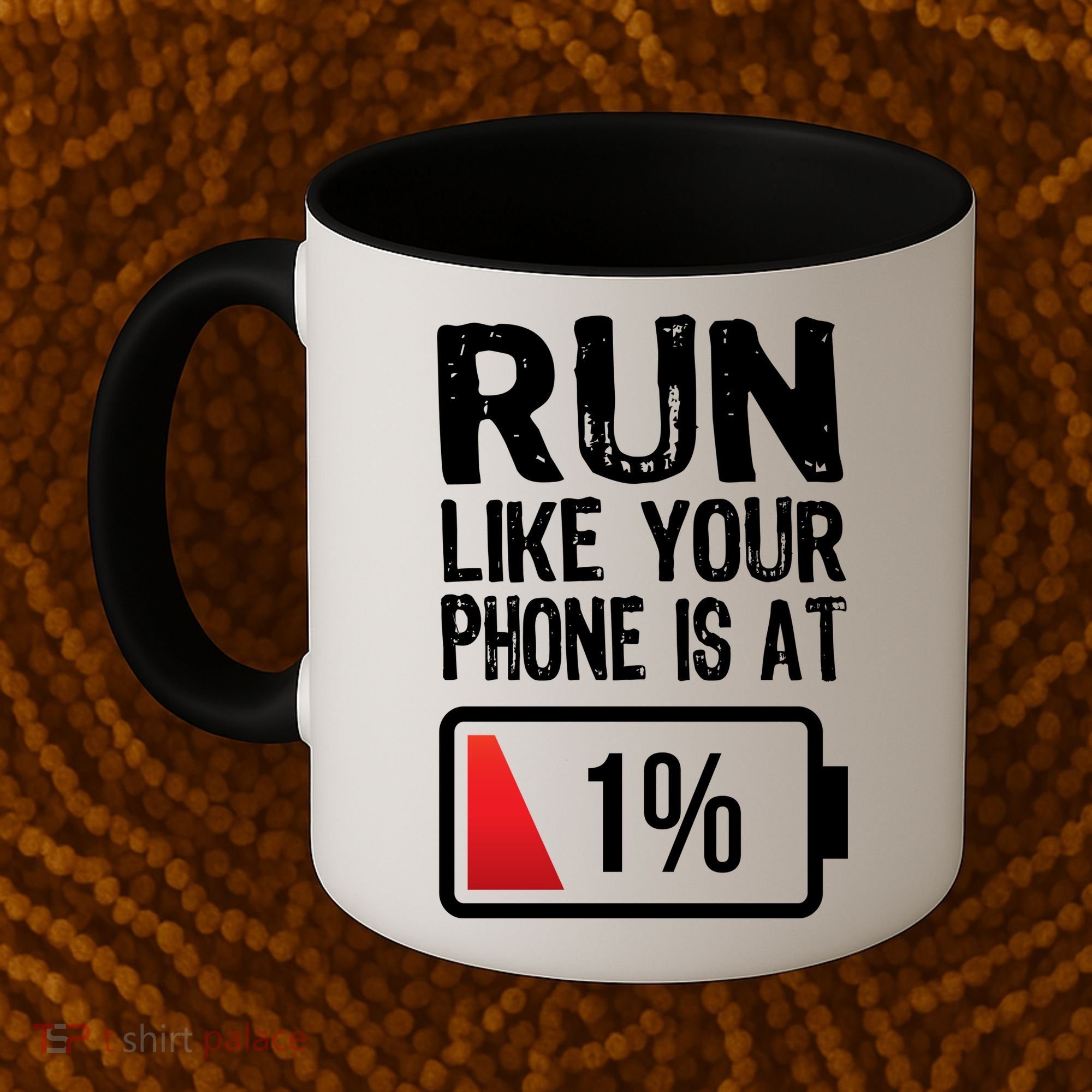Run Like Your Phone Is At 1% Coffee Mug