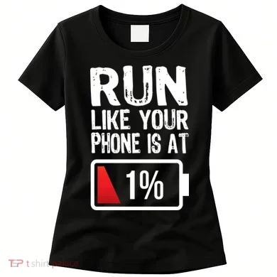 Run Like Your Phone Is At 1% Women's T-Shirt