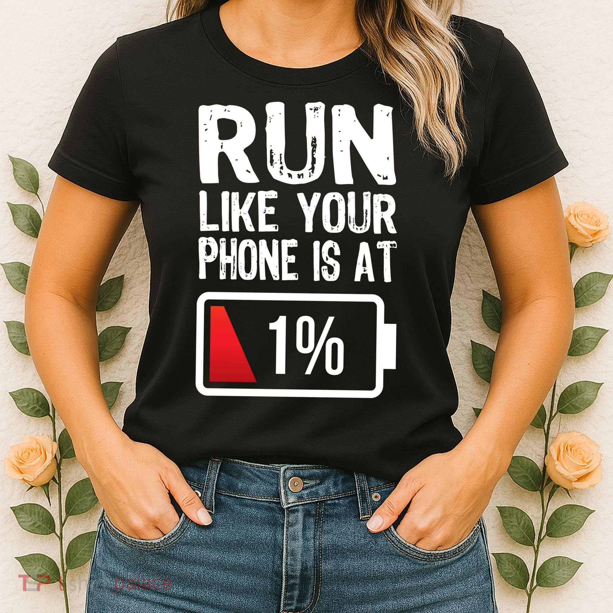 Run Like Your Phone Is At 1% Women's T-Shirt