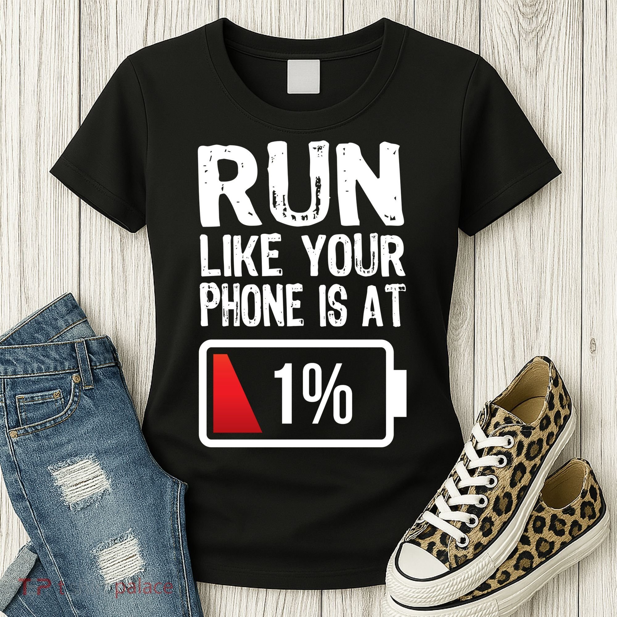 Run Like Your Phone Is At 1% Women's T-Shirt