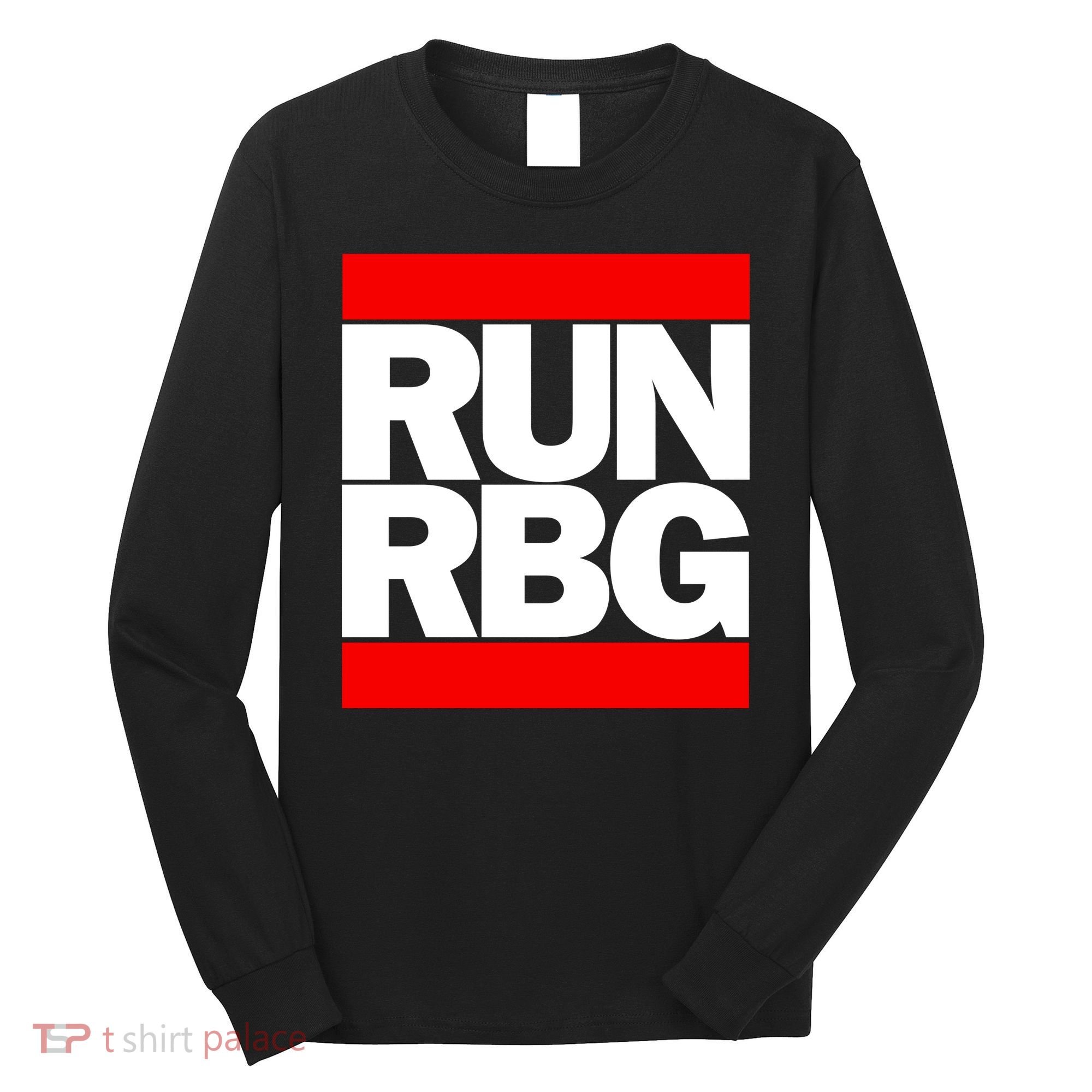RUN Notorious RBG Ruth Ginsburg Long Sleeve Shirt