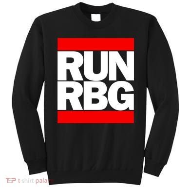 RUN Notorious RBG Ruth Ginsburg Sweatshirt