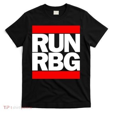 RUN Notorious RBG Ruth Ginsburg T-Shirt
