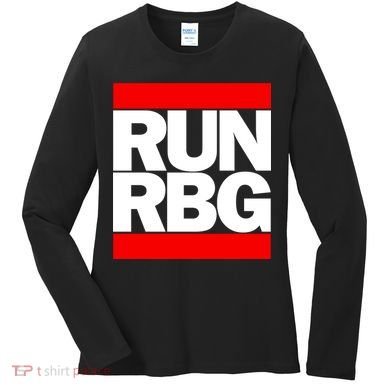 RUN Notorious RBG Ruth Ginsburg Women's Long Sleeve Shirt