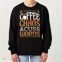 Run On Coffee Chaos And Cuss Words Women's Sweatshirt thumb 0