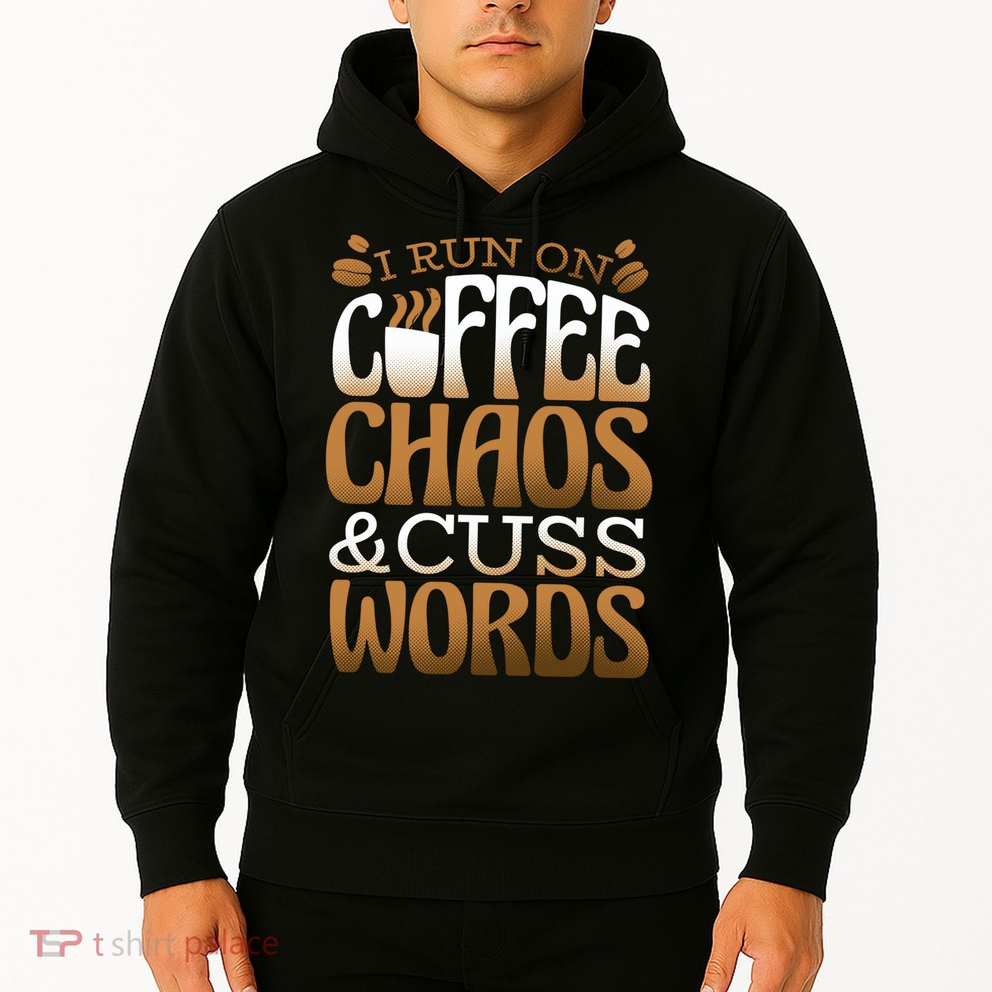 Run On Coffee Chaos And Cuss Words Hoodie