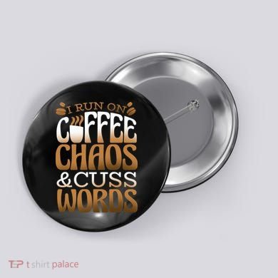 Run On Coffee Chaos And Cuss Words Button